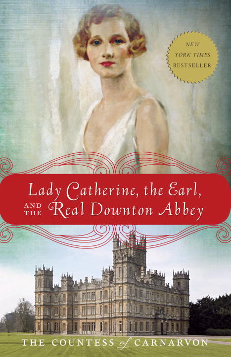 The Countess of Carnarvon/Lady Catherine, the Earl, and the Real Downton Abb